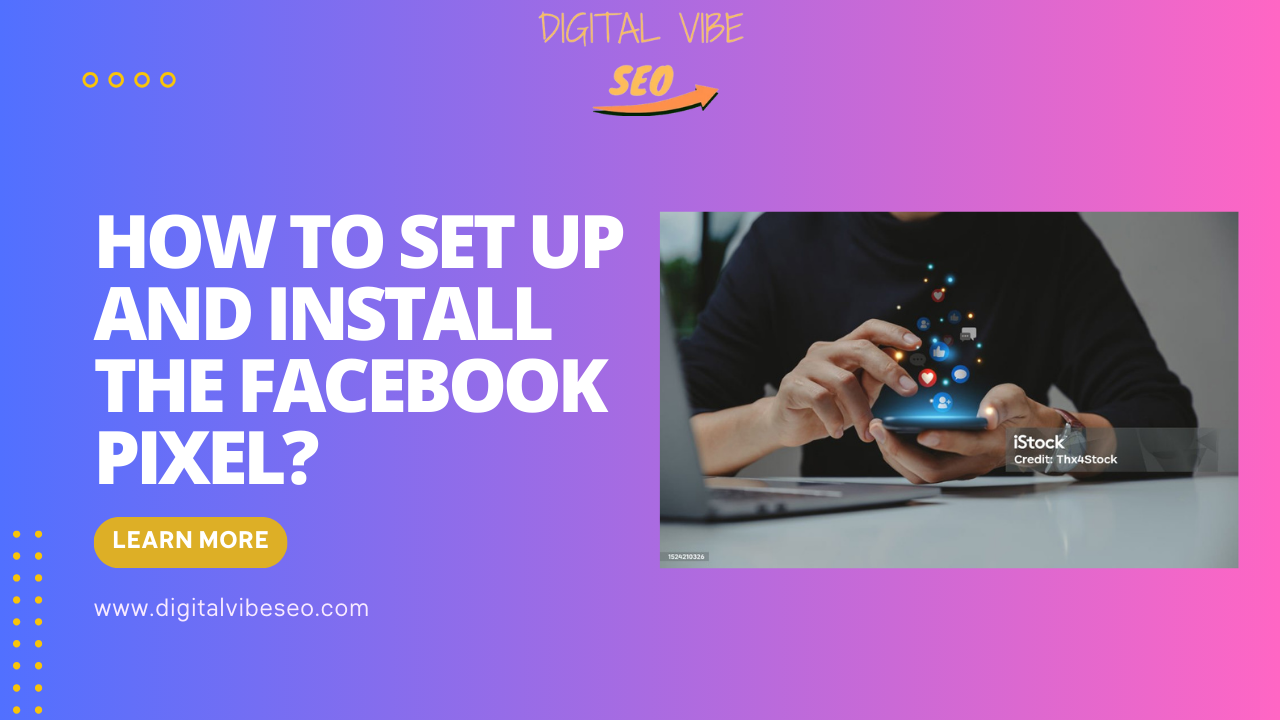 How to set up and install the Facebook Pixel?