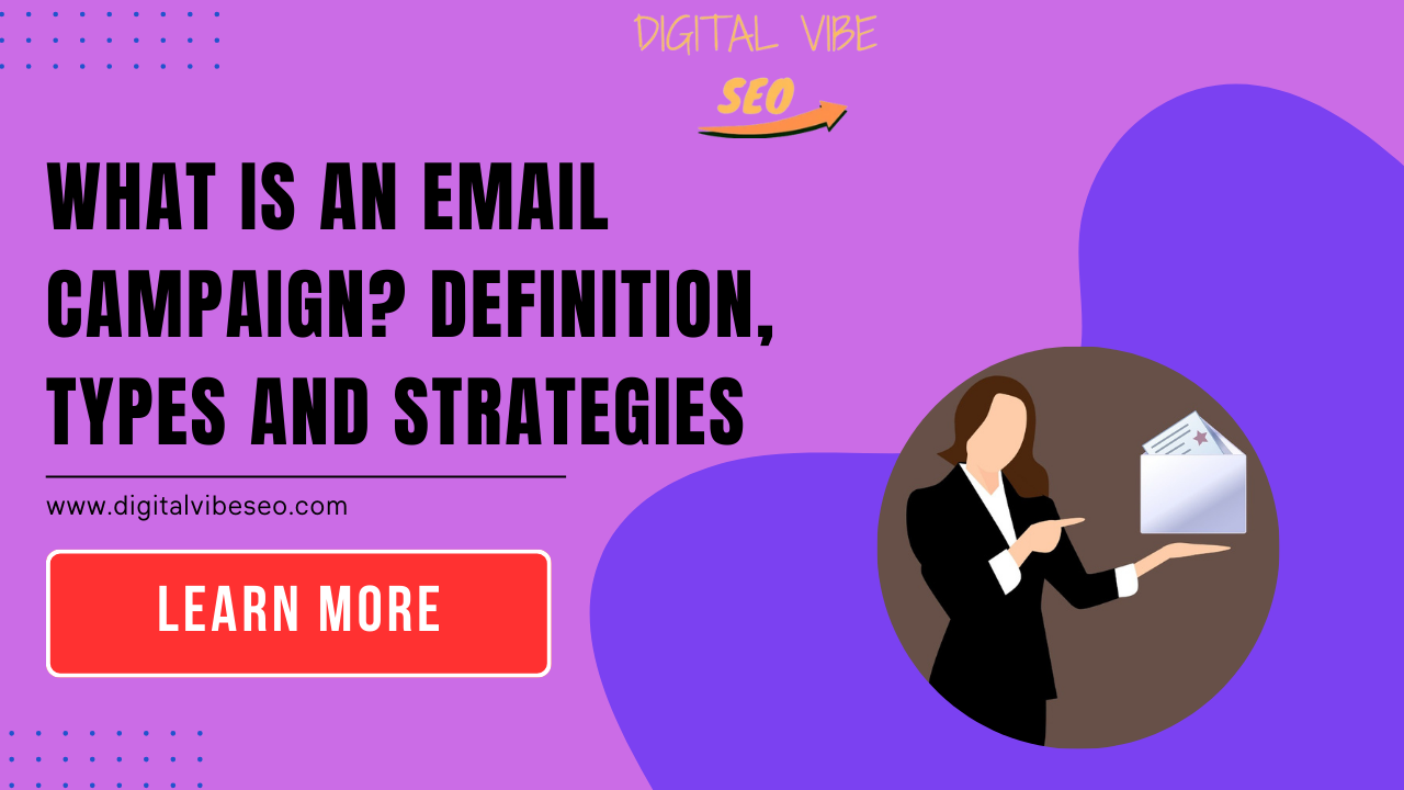 What is an Email Campaign? Definition, Types and Strategies