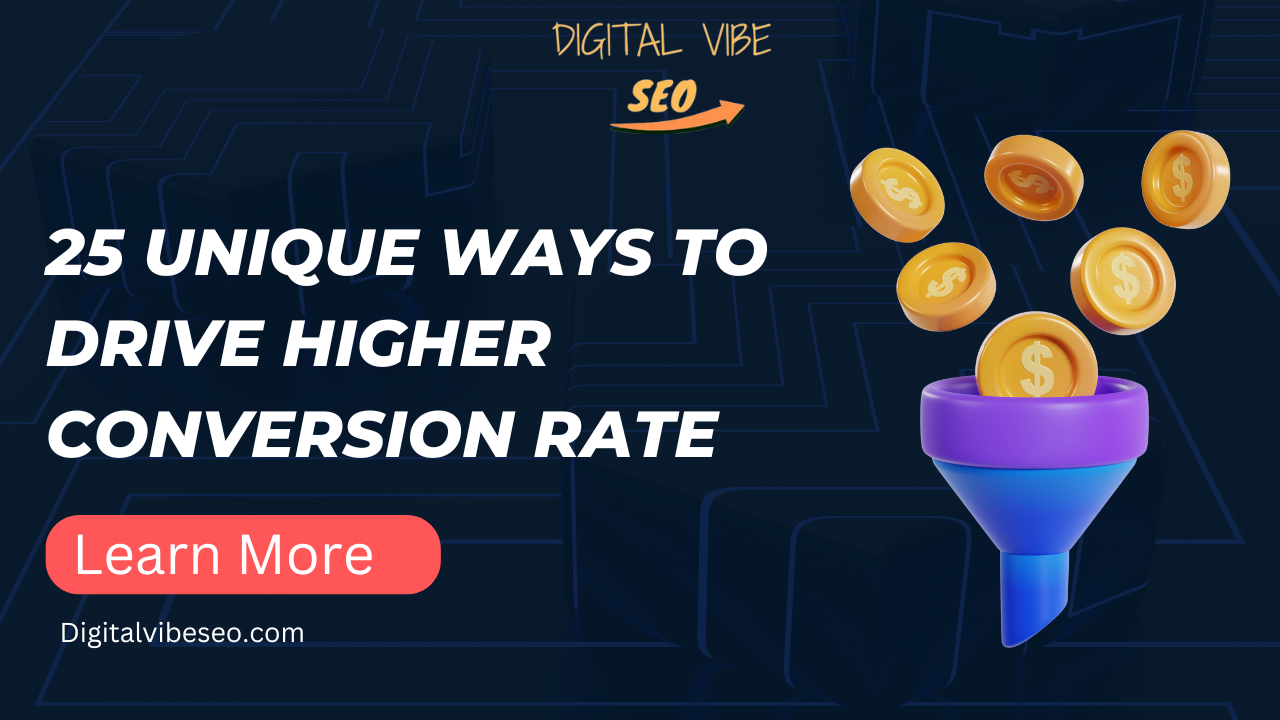 25 Unique ways to drive higher conversion rate